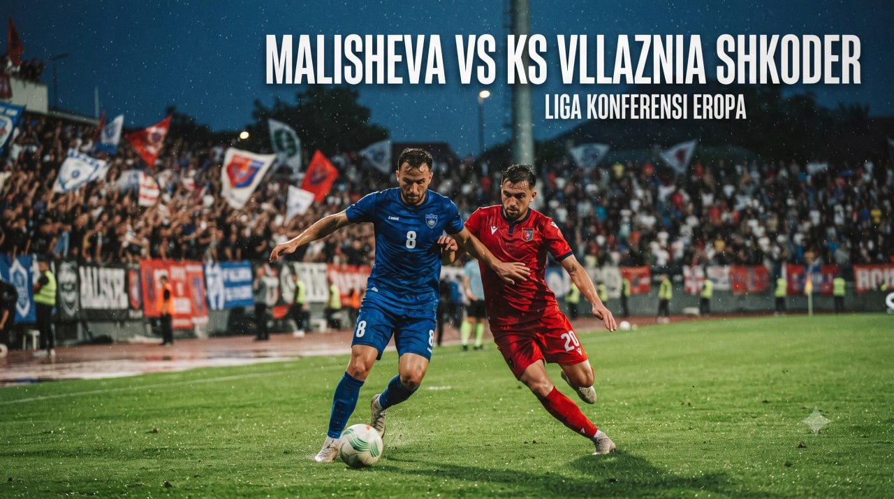 Malisheva vs KS Vllaznia Shkoder Jadi Agenda Jalalive Malam Ini – Duel Panas Bursa Gila!