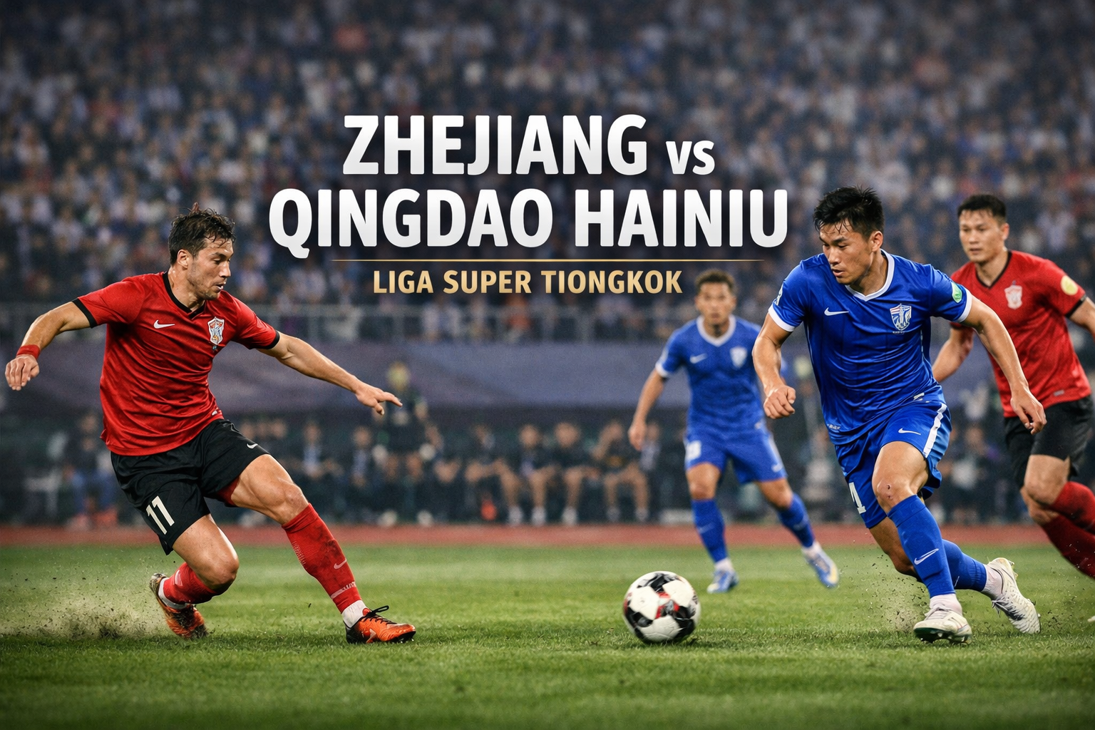 Saksikan Atmosfer Zhejiang vs Qingdao Hainiu Lewat Informasi Jalalive – Rasakan Rivalitas Panas